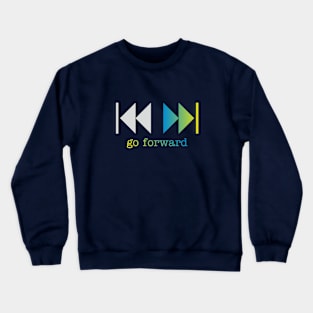 GO FORWARD Crewneck Sweatshirt